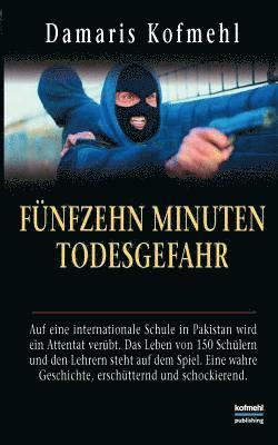 Damaris Kofmehl - Fünfzehn Minuten Todesgefahr, Häftad