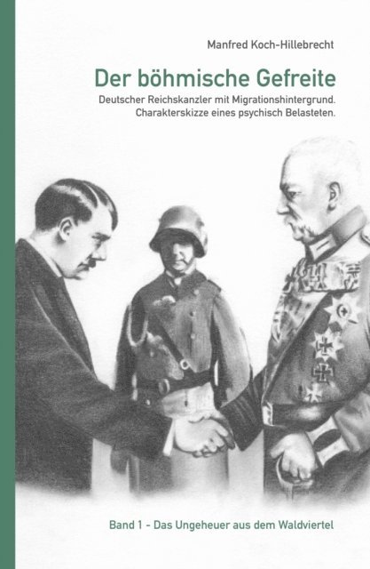 Manfred Koch-Hillebrecht - Der böhmische Gefreite, E-bok
