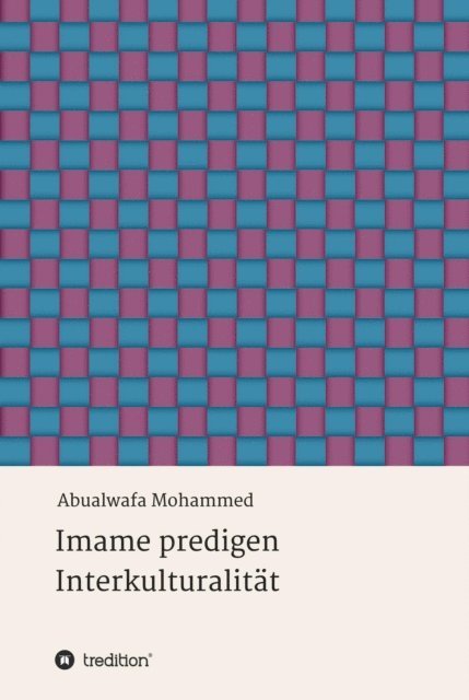 Abualwafa Mohammed - Imame predigen Interkulturalität, E-bok