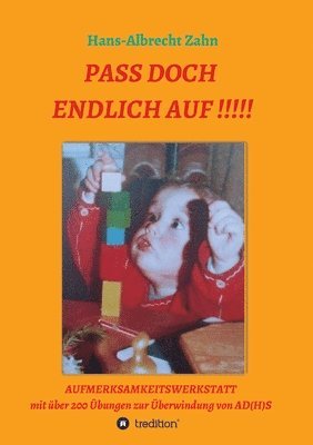 Hans-Albrecht Zahn - Pass doch endlich auf!!!: Aufmerksamkeitswerkstatt, Häftad. Tillgänglighet: Lägg i varukorg