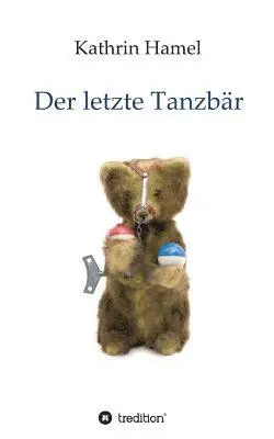 Kathrin Hamel - Der letzte Tanzbär, Häftad. Tillgänglighet: Lägg i varukorg