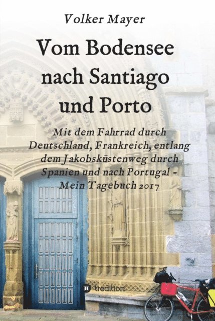 Volker Mayer - Vom Bodensee nach Santiago und Porto, E-bok