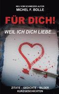 Fr Dich!: ...weil ich Dich liebe.