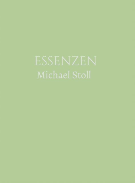 Michael Stoll - ESSENZEN Grün  (3. Jahresband), E-bok