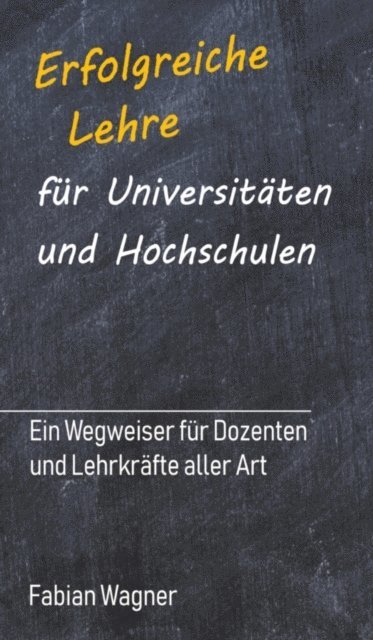 Fabian Wagner - Erfolgreiche Lehre für Universitäten und Hochschulen, E-bok