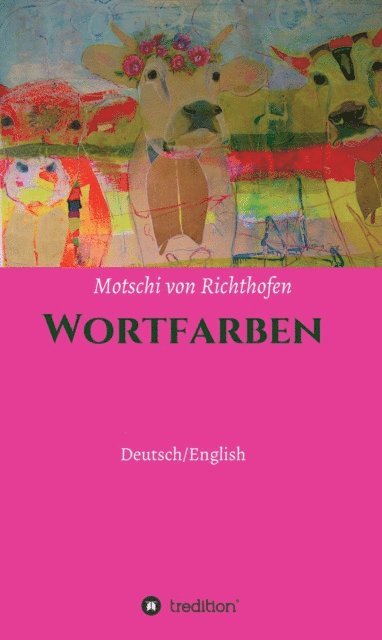 Motschi von Richthofen - Farbenworte, E-bok