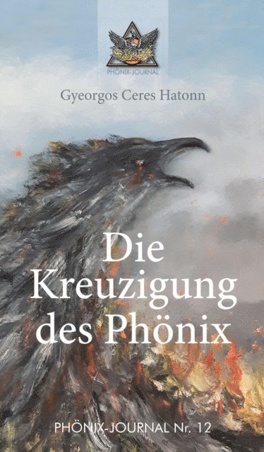 Gyeorgos Ceres Hatonn, Jose Buchwald - Die Kreuzigung des Phönix, E-bok