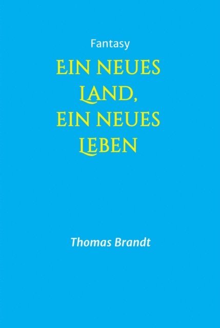 Thomas Brandt - Ein neues Land, ein neues Leben, E-bok