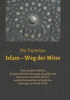 Taqī Ad-Dīn Ahma Ibn Taymiyya, Yahya Michot - Islam - Weg Der Mitte, Häftad