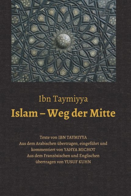 Yahya Michot, Taqi ad-Din Ahmad Ibn Taymiyya, Yusuf Kuhn - Islam - Weg der Mitte, E-bok