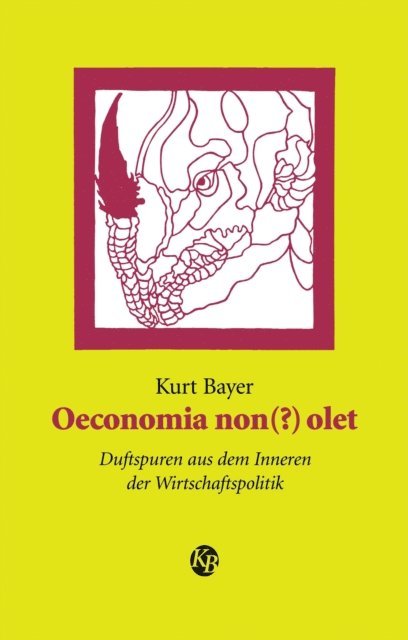 Kurt Bayer - Oeconomia non(?) olet, E-bok