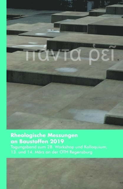 Markus Greim, Wolfgang Kusterle, Oliver Teubert - Rheologische Messungen an Baustoffen 2019, E-bok. Tillgänglighet: Lägg i varukorg