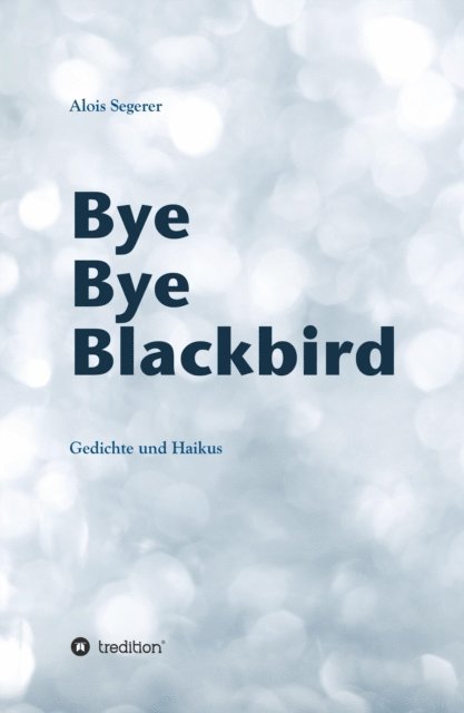 Alois Segerer, Rudolph Bauer - Bye Bye Blackbird, E-bok