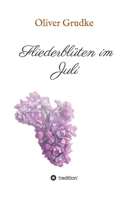 Oliver Grudke - Fliederblüten im Juli, E-bok