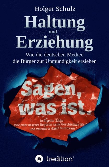 Holger Schulz - Haltung und Erziehung - Wie die deutschen Medien die Bürger zur Unmündigkeit erziehen, E-bok