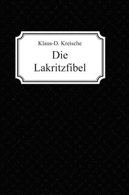 Klaus-D Kreische - Lakritzfibel, Inbunden