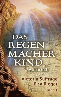 Victoria Suffrage, Elsa Rieger - Das Regenmacherkind, Inbunden