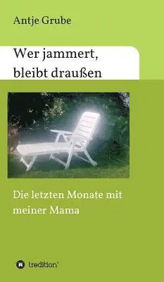 Antje Grube - Wer jammert, bleibt draußen, Inbunden. Tillgänglighet: Lägg i varukorg