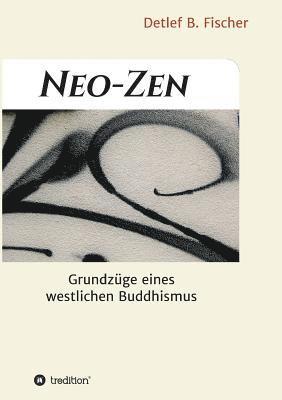Detlef B. Fischer - Neo-Zen: Grundzüge eines westlichen Buddhismus, Häftad. Tillgänglighet: Lägg i varukorg