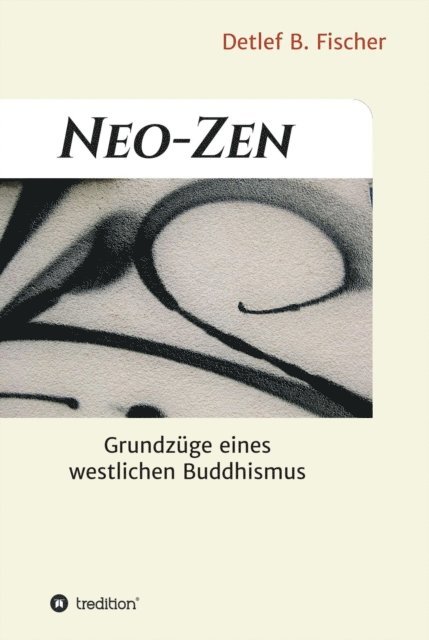 Detlef B. Fischer - Neo-Zen, E-bok. Tillgänglighet: Lägg i varukorg