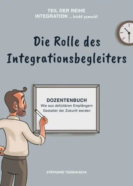 Stephanie Tsomakaeva, Jerome Berg - Die Rolle des Integrationsbegleiters, E-bok. Tillgänglighet: Lägg i varukorg