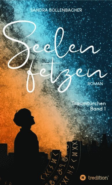 Sandra Bollenbacher - Seelenfetzen - Traumtürchen Band 1, E-bok