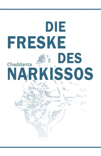 . Chaddanta - Die Freske des Narkissos, E-bok