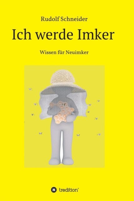 Rudolf Schneider - Ich werde Imker, E-bok