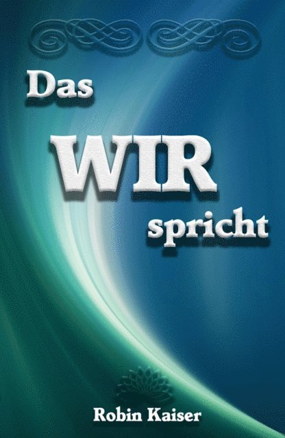 Robin Kaiser - Das WIR spricht, E-bok