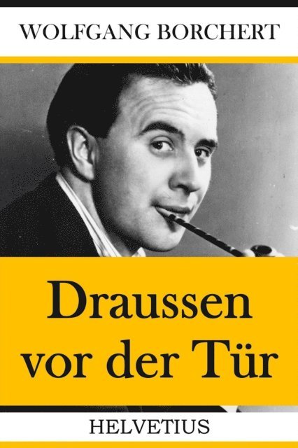 Wolfgang Borchert - Draussen vor der Tür, E-bok