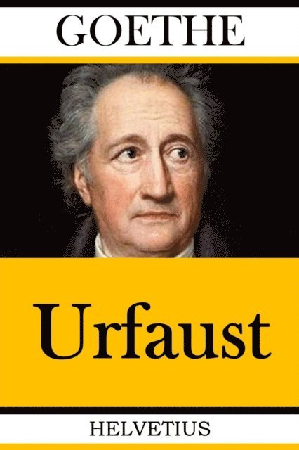 Johann Wolfgang von Goethe - Urfaust, E-bok