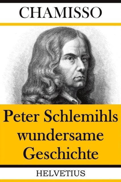Adelbert von Chamisso - Peter Schlemihls wundersame Geschichte, E-bok