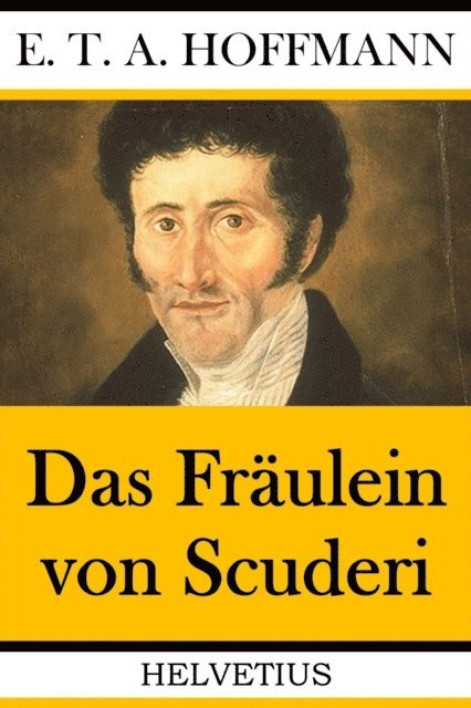 E.T.A. Hoffmann - Das Fräulein von Scuderi, E-bok