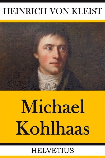 Heinrich von Kleist - Michael Kohlhaas, E-bok