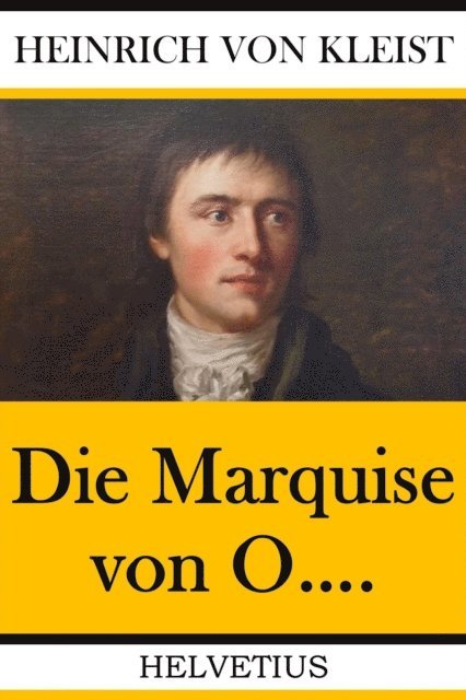 Heinrich von Kleist - Die Marquise von O...., E-bok