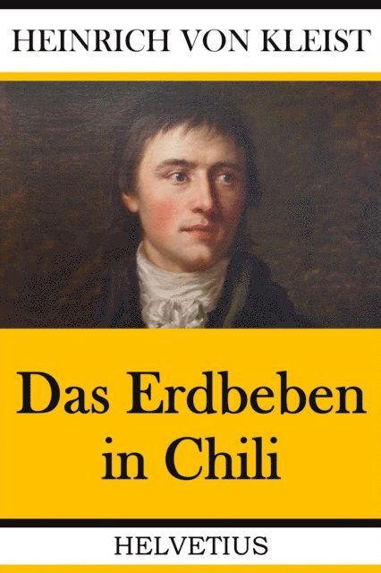 Heinrich von Kleist - Das Erdbeben in Chili, E-bok