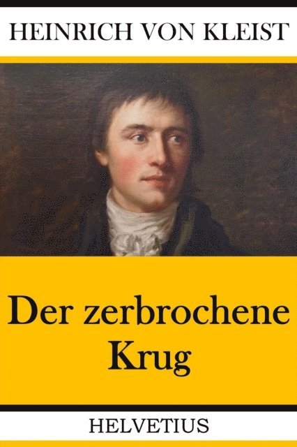 Heinrich von Kleist - Der zerbrochene Krug, E-bok