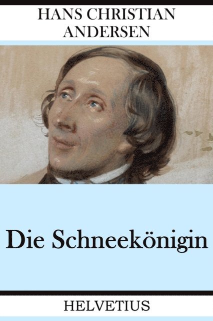 Hans Christian Andersen - Die Schneekönigin, E-bok