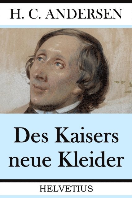 Hans Christian Andersen - Des Kaisers neue Kleider, E-bok