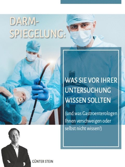Gunter Stein - Darmspiegelung: Was Sie vor Ihrer Untersuchung wissen sollten, E-bok. Tillgänglighet: Lägg i varukorg