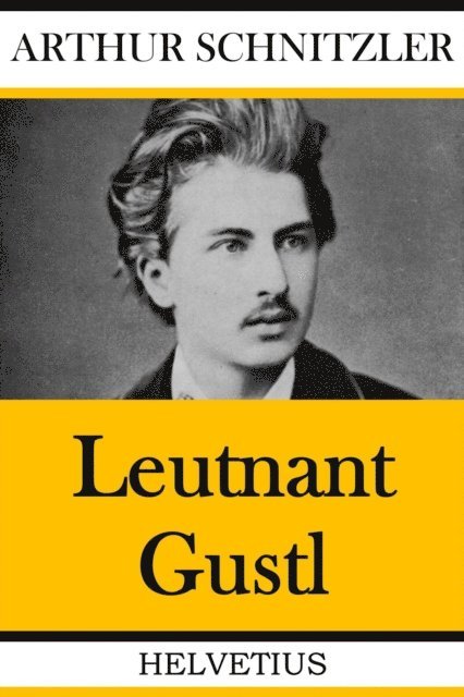 Arthur Schnitzler - Leutnant Gustl, E-bok