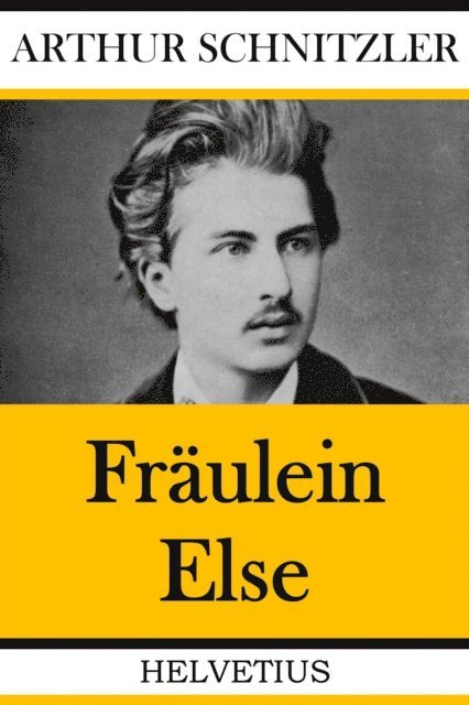 Arthur Schnitzler - Fräulein Else, E-bok