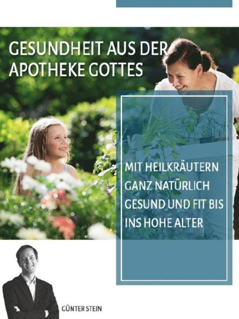 Gunter Stein - Gesundheit aus der Apotheke Gottes, E-bok. Tillgänglighet: Lägg i varukorg