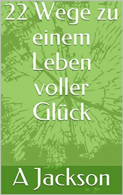 Alicia Rodriguez - 22 Wege zu einem Leben voller Glück, E-bok. Tillgänglighet: Lägg i varukorg