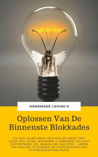 HOMEMADE LOVING'S, HOMEMADE LOVING'S - Oplossen Van De Binnenste Blokkades, E-bok. Tillgänglighet: Lägg i varukorg