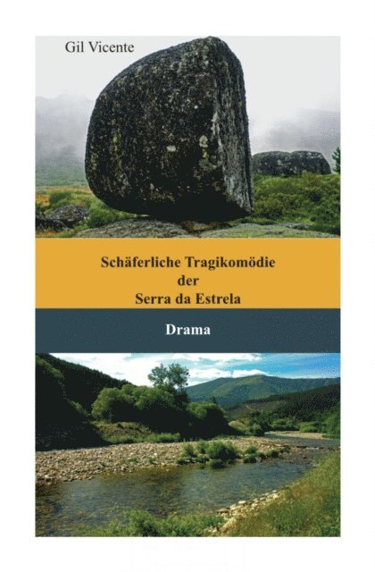 Gil Vicente, Kristen Benning - Schäferliche Tragikomödie der Serra da Estrela, E-bok