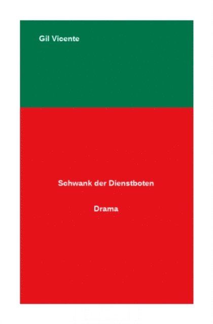Gil Vicente, Kristen Benning - Schwank der Dienstboten, E-bok