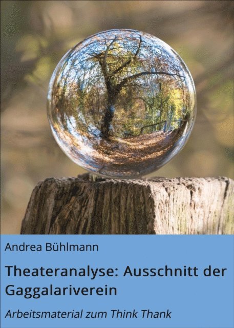 Andrea Buhlmann - Theateranalyse: Ausschnitt der Gaggalariverein, E-bok