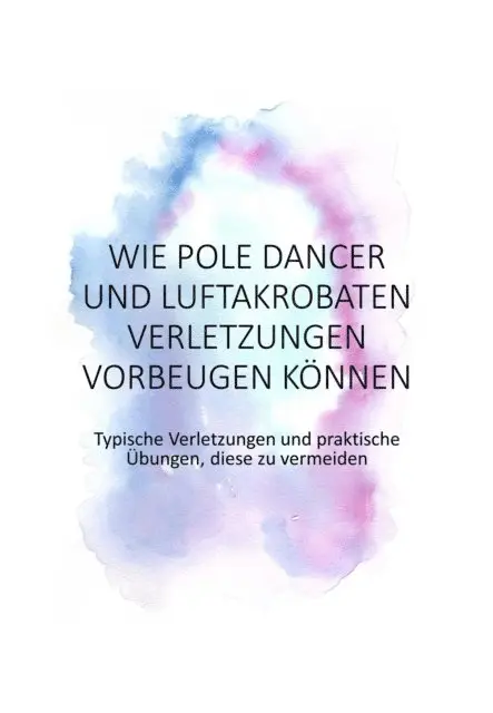 Jennifer Sittel - Wie Pole Dancer und Luftakrobaten Verletzungen vorbeugen können, E-bok. Tillgänglighet: Lägg i varukorg