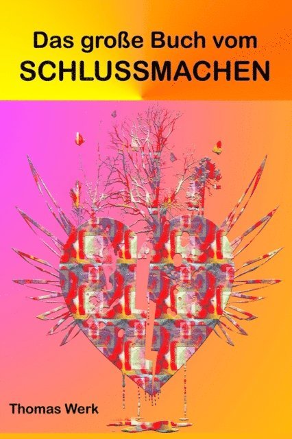 Thomas Werk - Das große Buch vom Schlussmachen, E-bok. Tillgänglighet: Lägg i varukorg